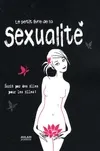 PETIT LIVRE DE LA SEXUALITE (LE), écrit par des filles pour des filles !