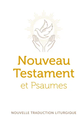 Nouveau Testament et Psaumes - nouvelle traduction officielle pour la liturgie