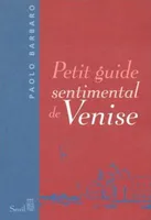 Petit Guide sentimental de Venise
