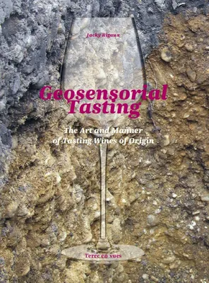 Géosensorial Wine Tasting (Anglais), The Art and Manner of Tasting Wines of Origin