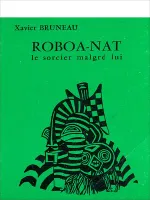 Roboa-Nat : Le sorcier malgré lui