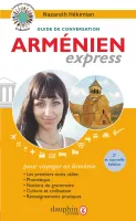 Arménien express, Guide de conversation, les premiers mots utiles, notions de grammaire, culture et civilisation, renseignements pratiques