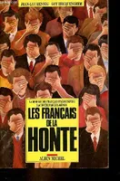 Les français de la honte - La morale des français d'aujourd'hui racontée par eux-mêmes., la morale des Français d'aujourd'hui racontée par eux-mêmes