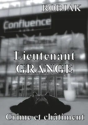 Lieutenant Grange, Crime et châtiment