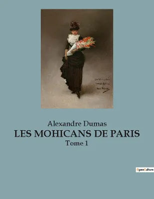 LES MOHICANS DE PARIS, Tome 1