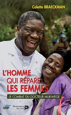 L'homme qui répare les femmes, Le combat du docteur Mukwege