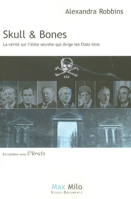 Skull et bones, La vérité sur l'élite secret qui dirige les Etats-Unis