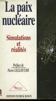 La paix nucléaire, simulations et réalités