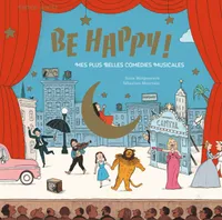 Be Happy! Mes plus belles comédies musicales - Coffret Edition Luxe, Mes plus belles comédies musicales