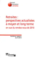 Retraites, perspectives actualisées à moyen et long terme en vue du rendez-vous de 2010, huitième rapport, avril 2010