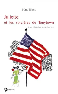 Juliette et les sorcières de Tonytown, une histoire américaine