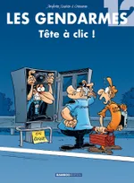 Les gendarmes., 12, Les Gendarmes - tome 12, Tête à clic !