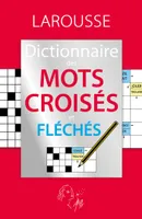 Dictionnaire des mots croisés et fléchés / classement direct, classement indirect, tableaux annexes