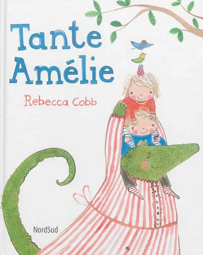 Livres Jeunesse de 3 à 6 ans Albums TANTE AMELIE Rebecca Cobb