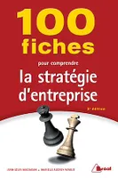 100 Fiches pour comprendre la stratégie d'entreprise - 3e édition