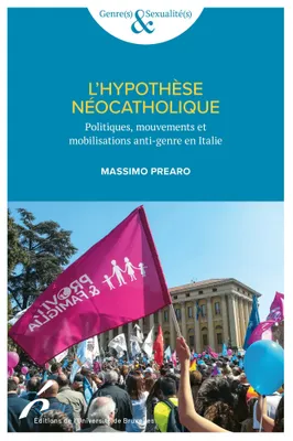 L'hypothèse néocatholique, Politiques, mouvements et mobilisations anti-genre en Italie