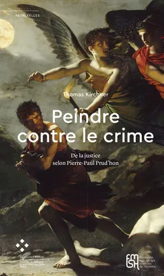 Peindre contre le crime, De la justice selon Pierre-Paul Prud’hon