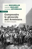 Comprendre le génocide des Arméniens, De 1915 à nos jours