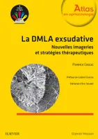 La DMLA exsudative, Nouvelles imageries et stratégies thérapeutiques