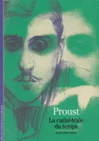 Marcel Proust, La cathédrale du temps