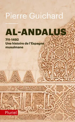 Al-Andalus, 711-1492 / une histoire de l'Espagne musulmane, 711-1492 : une histoire de l'Espagne Musulmane
