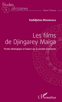 Les films de Djingarey Maïga, Portée idéologique et impact sur la société nigérienne