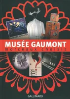 Musée Gaumont, Morceaux choisis