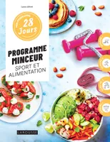 Programme minceur sport et alimentation, 1 programme + 30 recettes : sans culpabilité et sans pression !