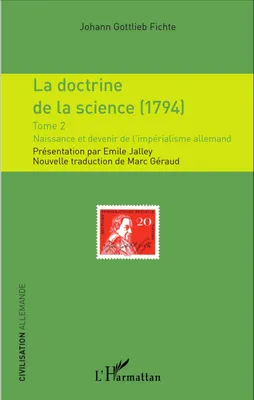 La doctrine de la science (1794), Tome 2 - Naissance et devenir de l'impérialisme allemand