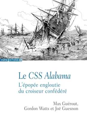 Le CSS Alabama - L'épopée engloutie du croiseur confédéré