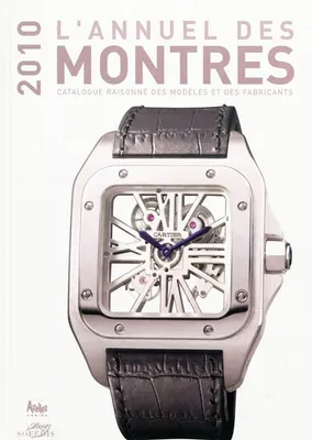 annuel des montres 2010 - catalogue raisonne modeles fabrica
