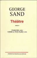 Théâtre / George Sand., Tome 4, Françoise (1856), Comme il vous plaira (1856)