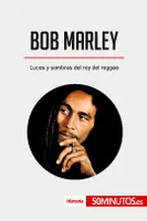 Bob Marley, Luces y sombras del rey del reggae