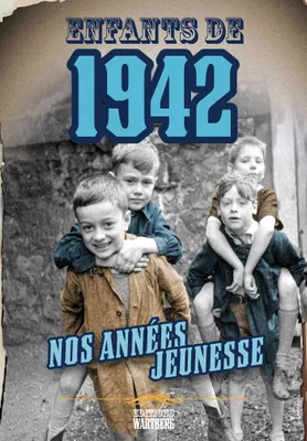 Enfants de 1942, Nos années jeunesse