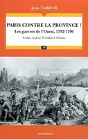 Chronique d'une histoire comparée, 1, Paris contre la province !, les guerres de l'Ouest (1792-1796)