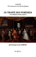 Traité des Pyrénées (1659-2009) (Le), texte intégral en français moderne