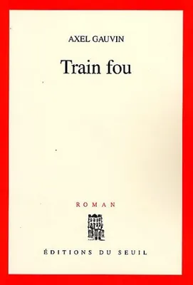 Train fou, roman