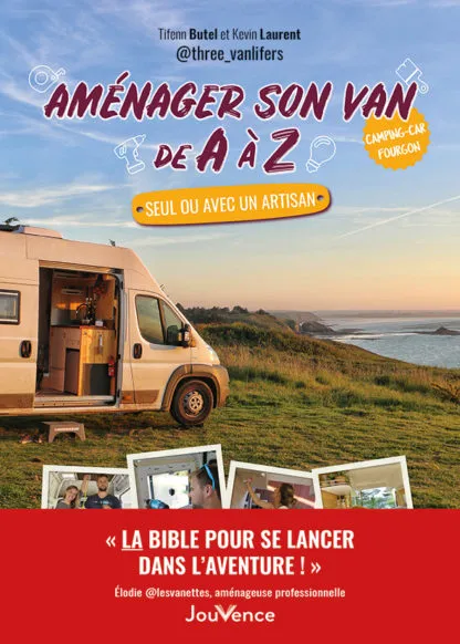 Livres Loisirs Voyage Guide de voyage Aménager son van de A à Z, Seul ou avec un artisan Tifenn Butel, Kevin Laurent