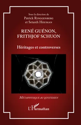 René Guénon, Frithjof Schuon, Héritages et controverses