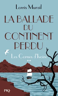 2, Les Cornes d'Ivoire - tome 2 La Ballade du continent perdu