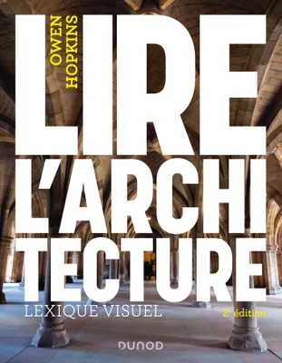 Lire l'architecture - 2e éd., Lexique visuel