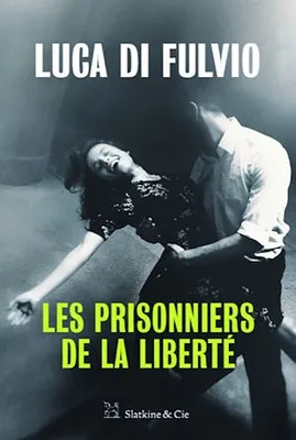 Les Prisonniers de la liberté, Par l'auteur du best-seller international Le gang des rêves !