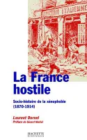 La France hostile, socio-histoire de la xénophobie, 1870-1914
