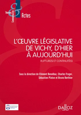 L'oeuvre législative de Vichy, d'hier à aujourd'hui - 1re ed., Rupture(s) et continuité(s)