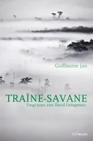 Traine-Savane, Vingt jours avec David Livingstone
