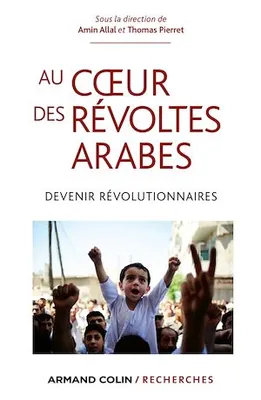 Au coeur des révoltes arabes, Devenir révolutionnaires