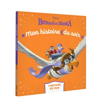 BERNARD ET BIANCA - Mon Histoire du soir - L'histoire du film - Disney