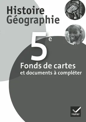 Histoire-Géographie 5e éd. 2010 - Fonds de cartes et documents à compléter