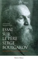 essai sur le pere serge boulgakov, philosophe et théologien chrétien