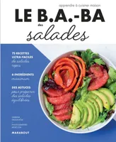 Le b.a.-ba de la cuisine, Le B.A-B.A de la cuisine - Salades, Super gourmandes